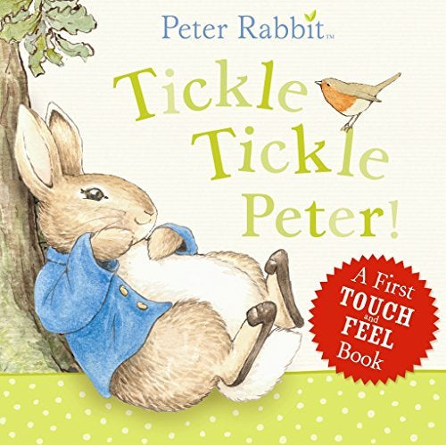 Peter Rabbit Tickle Tickle Peter! A first touch and feel book